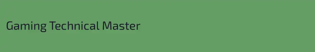 Gaming Technical Master